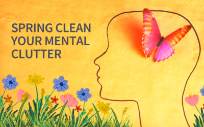 Spring Clean Your Mental Clutter